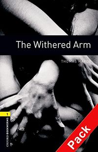 Oxford Bookworms Library: Level 1:: The Withered Arm audio CD pack