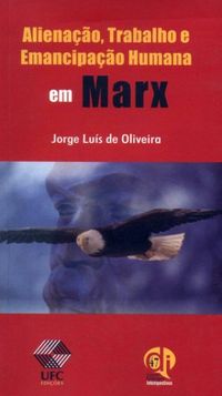 Alienao, Trabalho e Emancipao Humana em Marx