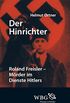 Der Hinrichter: Roland Freisler  Mrder im Dienste Hitlers (German Edition)