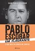Pablo Escobar em flagrante: O que meu pai nunca me contou