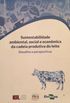 Sustentabilidade ambiental, social e econmica da cadeia produtiva do leite