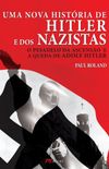 Uma Nova Histria de Hitler e Dos Nazistas