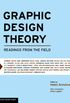 Graphic Design Theory: Readings from the Field (English Edition)