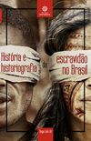 Histria e Hintoriografia da Escravido No Brasil