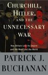 Churchill, Hitler, and "The Unnecessary War"