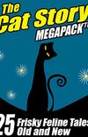The Cat MEGAPACK : 25 Frisky Feline Tales, Old and New (English Edition)