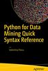 Python for Data Mining Quick Syntax Reference (English Edition)