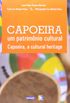 Capoeira. Um Patrimonio Cultural
