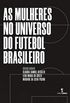 As mulheres no universo do futebol brasileiro