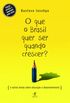 O que o Brasil quer ser quando crescer? 