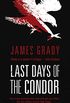 Last Days of the Condor: The sequel to the book behind the Hollywood blockbuster, Three Days of the Condor (English Edition)