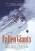 Fallen Giants - A History of Himalayan Mountineering from the Age of Empire to the Age of  Extremes