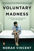 Voluntary Madness: Lost and Found in the Mental Healthcare System (English Edition)