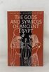 The Gods and Symbols of Ancient Egypt