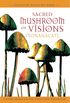 Sacred Mushroom Of Visions Teonanacatl Sourcebook: A Sourcebook on the Psilocybin Mushroom