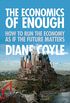 The Economics of Enough: How to Run the Economy as If the Future Matters (English Edition)