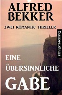 Eine bersinnliche Gabe: Zwei Romantic Thriller (German Edition)