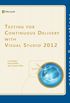 Testing for Continuous Delivery with Visual Studio 2012