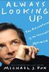 Always Looking Up: The Adventures of an Incurable Optimist (English Edition)