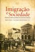 Imigrao e Sociedade. Fontes e Acervos da Imigrao Italiana no Brasil
