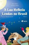 A Lua Refletiu Lendas no Brasil