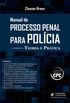 Manual de Processo Penal Para Polcia: Teoria e Prtica