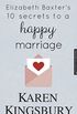 Elizabeth Baxters Ten Secrets to a Happy Marriage