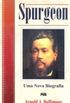 Spurgeon: uma nova biografia