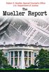 The Mueller Report: Complete Report On The Investigation Into Russian Interference In The 2016 Presidential Election (English Edition)
