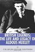 British Legends: The Life and Legacy of Aldous Huxley