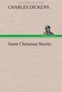 Some Christmas Stories (English Edition)