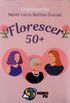 Florescer 50+