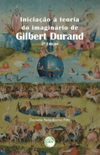 Iniciao  teoria do imaginrio de Gilbert Durand