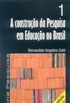 A construo da pesquisa em Educao no Brasil