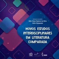 Novos estudos interdisciplinares em literatura comparada