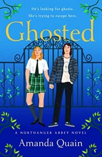 Ghosted: A Northanger Abbey Novel