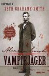 Abraham Lincoln - Vampirjger: Roman (German Edition)