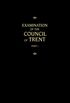 Examination of the Council of Trent, Part 1