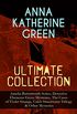 ANNA KATHERINE GREEN Ultimate Collection: Amelia Butterworth Series, Detective Ebenezer Gryce Mysteries, The Cases of Violet Strange, Caleb Sweetwater ... of the Whispering Pines (English Edition)