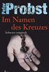 Im Namen des Kreuzes: Schwarz ermittelt Kriminalroman (Anton Schwarz 3) (German Edition)