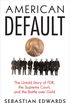 American Default - The Untold Story of FDR, the Supreme Court, and the Battle over Gold