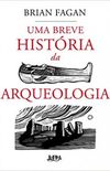 Uma Breve Histria da Arqueologia