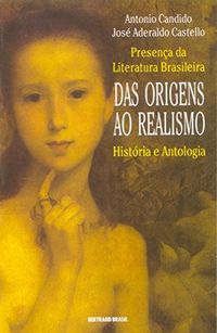 Presena Da Literatura Brasileira. Das Origens Ao Realismo - Volume I