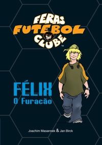 Feras Futebol Clube - Flix, o furaco
