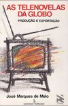As telenovelas da Globo: produo e exportao