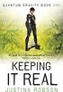 Keeping It Real (Quantum Gravity, Book 1): Quantum Gravity Book One (English Edition)