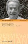Dermeval Saviani. Pesquisador, Professor e Educador