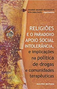 Religies e o paradoxo apoio social - intolerncia, e implicaes na poltica de drogas e comunidades teraputicas