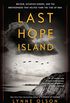 Last Hope Island: Britain, Occupied Europe, and the Brotherhood That Helped Turn the Tide of War (English Edition)