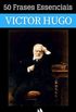 50 Frases Essenciais de Victor Hugo